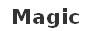 MAGIC