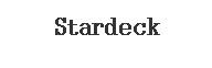 STARDECK